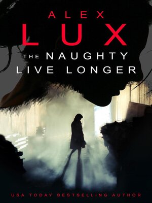cover image of The Naughty Live Longer